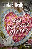 Some Enchanted Murder (An Apple Mariani Mystery)