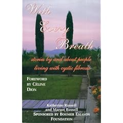 With Every Breath: stories by and about people living with cystic fibrosis by Katherine Russell and Margot Russell