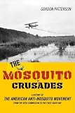 51AAi1T91GL. SL160  The Mosquito Crusades: A History of the American Anti Mosquito Movement from the Reed Commission to the First Earth Day