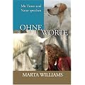 Ohne Worte: Mit Tieren und Natur sprechen