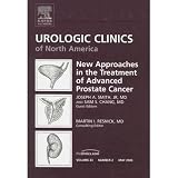 New Approaches in the Treatment of Advanced Prostate Cancer (Urologic Clinics of North America, Volume 33, Number 2, May 2006)