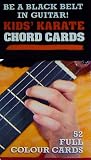 Kids Karate Chord Cards: Guitar (50 Guitar Flash Cards)