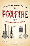 The Foxfire 45th Anniversary Book: Singin, Praisin, Raisin
