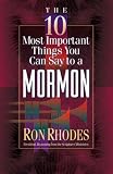 The 10 Most Important Things You Can Say to a Mormon (The 10 Most Important Things)