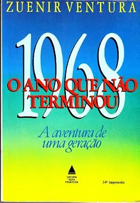 1968: O Ano Que Nao Terminou
