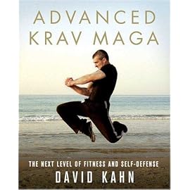 Advanced Krav Maga: The Next Level of Fitness and Self-Defense