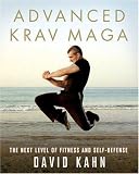 Advanced Krav Maga: The Next Level of Fitness and Self-Defense