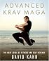 Advanced Krav Maga: The Next Level of Fitness and Self-Defense