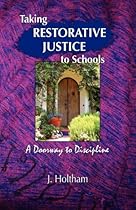 Taking Restorative Justice to Schools; A Doorway to Discipline