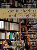 Von Bücherlust und Leseglück: Kluge Köpfe und ihre Bibliotheken