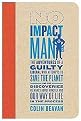 No Impact Man (The Adventures of a Guilty Liberal Who Attempts to Save the Planet, and the Discoveries He Makes About Himself and Our Way of Life in the Process) (Hardcover)