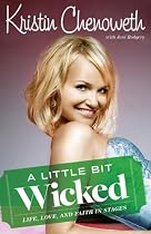 A Little Bit Wicked: Life, Love, and Faith in Stages