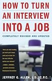 How to Turn an Interview into a Job: Completely Revised and Updated