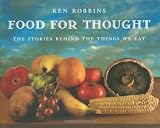Food For Thought: The Stories Behind the Things We Eat
