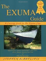 The Exuma Guide: A Cruising Guide to the Exuma Cays