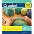 Crochet 101: Master Basic Skills and Techniques Easily through Step-by-Step Instruction