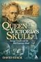 Queen Victoria's Skull: George Combe and the Mid-Victorian Mind