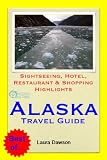 51AAy2WOpJL. SL160  Alaska Travel Guide   Sightseeing, Hotel, Restaurant & Shopping Highlights (Illustrated)