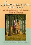 Symmetry, shape, and space : an introduction to mathematics through geometry