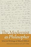 The Modernist As Philosopher: Selected Writings of Marcel Hebert