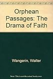 The Orphean passages : the drama of faith