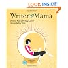 Writer Mama: How to Raise a Writing Career Alongside Your Kids