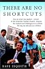 There Are No Shortcuts: How an inner-city teacher--winner of the American Teacher Award--inspires his students and challenges us to rethink the way we educate our children