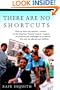 There Are No Shortcuts: How an inner-city teacher--winner of the American Teacher Award--inspires his students and challenges us to rethink the way we educate our children