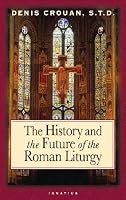 The History And The Future Of The Roman Liturgy