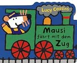 Mausi f�hrt mit dem Zug - Lucy Cousins