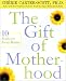Book The Gift of Motherhood: 10 Truths for Every Mother