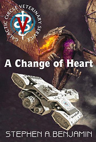 A Change of Heart (The Galactic Circle Veterinary Service Book 1), by Stephen A. Benjamin