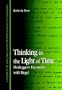 Thinking in the Light of Time: Heidegger's Encounter With Hegel (Suny Series in Contemporary Continental Philosophy)