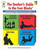 The Teacher's Guide to the Four Blocks: A Multimethod, Multilevel Framework for Grades 1-3