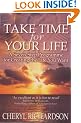 Take Time for Your Life: A Seven-step Programme for Creating the Life You Want