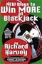 New Ways to Win More at Blackjack