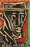 The man with the gallows eyes : selected poetry, 1980-2005