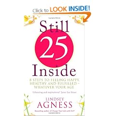 Still 25 Inside: 8 steps to feeling happy, healthy and fulfilled - whatever your age
