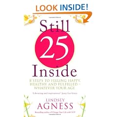 Still 25 Inside: 8 steps to feeling happy, healthy and fulfilled - whatever your age