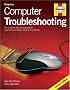 Computer Troubleshooting: The Complete Step-by-step Guide to Diagnosing and Fixing Common PC Problems (2nd Edition)