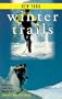 Winter Trails New York: The Best Cross-Country Ski & Snowshoe Trails (Winter Trails Series)