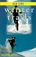 Winter Trails New York: The Best Cross-Country Ski & Snowshoe Trails (Winter Trails Series)