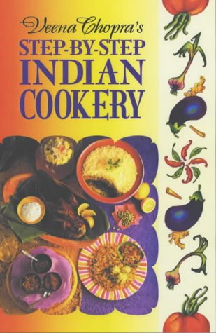 Buy Veena Chopra’s Step by Step Indian Cooking