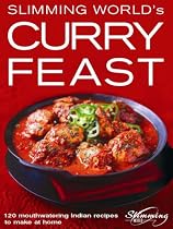 "Slimming World's" Curry Feast: 120 Mouth-watering Indian Recipes to Make at Home
