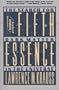 The Fifth Essence: The Search for Dark Matter in the Universe
