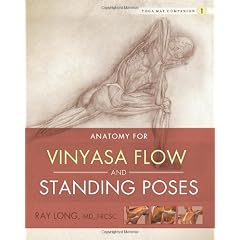 Yoga Mat Companion 1: Anatomy for Vinyasa Flow and Standing Poses