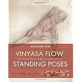 Yoga Mat Companion 1: Anatomy for Vinyasa Flow and Standing Poses