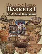 American Indian Baskets I: 1,500 Artist Biographies (American Indian Art Series) (American Indian Art (Numbered))