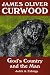 Search : James Oliver Curwood: God's Country and the Man