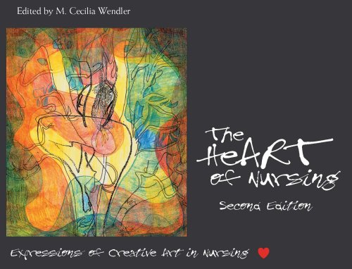 The Heart of Nursing: Expressions of Creative Art in Nursing